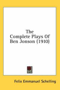 Cover image for The Complete Plays of Ben Jonson (1910)