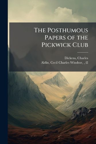 Cover image for The Posthumous Papers of the Pickwick Club