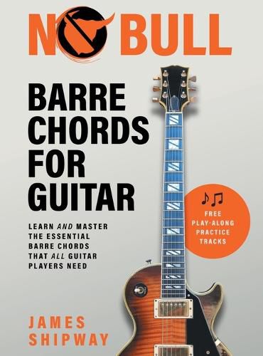 Cover image for No Bull Barre Chords for Guitar: Learn and Master the Essential Barre Chords that all Guitar Players Need