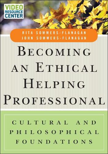 Becoming an Ethical Helping Professional - Cultural and Philosophical Foundations with Video Resource Center