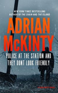 Cover image for Police at the Station and They Don't Look Friendly: A Detective Sean Duffy Novel