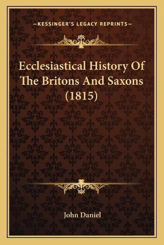 Cover image for Ecclesiastical History of the Britons and Saxons (1815)