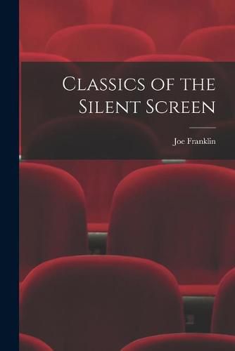 Cover image for Classics of the Silent Screen