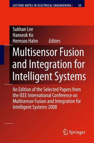 Multisensor Fusion and Integration for Intelligent Systems: An Edition of  the Selected Papers from the IEEE International Conference on Multisensor Fusion and Integration for Intelligent Systems 2008