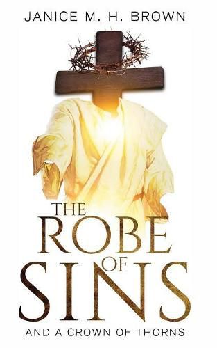 Cover image for The Robe Of Sins: And A Crown Of Thorns