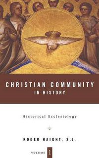 Cover image for Christian Community in History Volume 1: Historical Ecclesiology