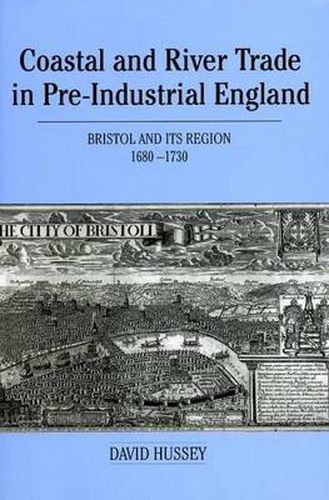 Cover image for Coastal and River Trade in Pre-Industrial England: Bristol and its Region, 1680-1730