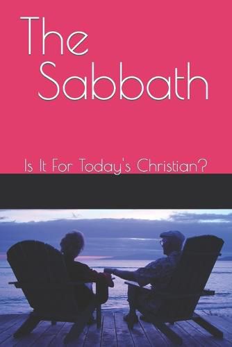 Cover image for The Sabbath: Is It For Today's Christian?