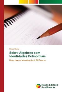 Cover image for Sobre Algebras com Identidades Polinomiais