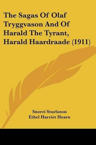 The Sagas of Olaf Tryggvason and of Harald the Tyrant, Harald Haardraade (1911)