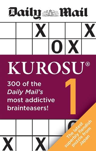 Cover image for Daily Mail Kurosu Volume 1: 300 of the Daily Mail's most addictive brainteaser puzzles