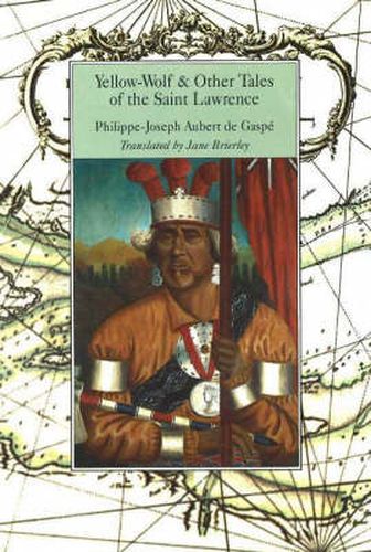 Yellow-Wolf & Other Tales of the Saint Lawrence