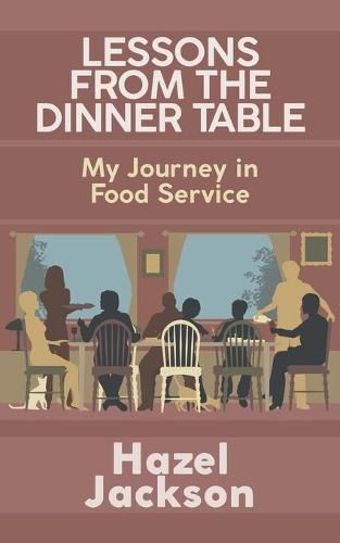 Cover image for Lessons From the Dinner Table: My Journey in Food Service