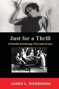 Cover image for Just For a Thrill: Lil Hardin Armstrong, First Lady of Jazz