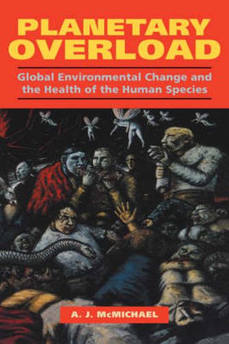 Cover image for Planetary Overload: Global Environmental Change and the Health of the Human Species