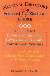 Cover image for The National Directory of Editors and Writers: Freelance Editors, Copyeditors, Ghostwriters and Technical Writers And Proofreaders for Individuals, Businesses, Nonprofits, and Government Agencies