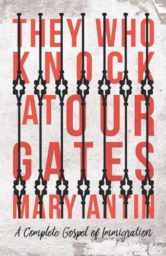 Cover image for They Who Knock at Our Gates - A Complete Gospel of Immigration