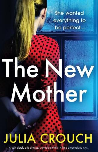 Cover image for The New Mother: A completely gripping psychological thriller with a breathtaking twist