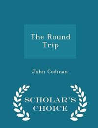 Cover image for The Round Trip - Scholar's Choice Edition