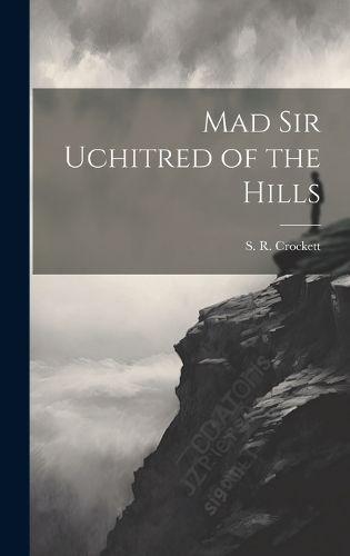 Cover image for Mad Sir Uchitred of the Hills