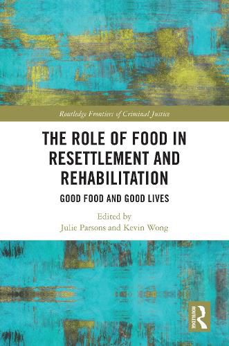 Cover image for The Role of Food in Resettlement and Rehabilitation