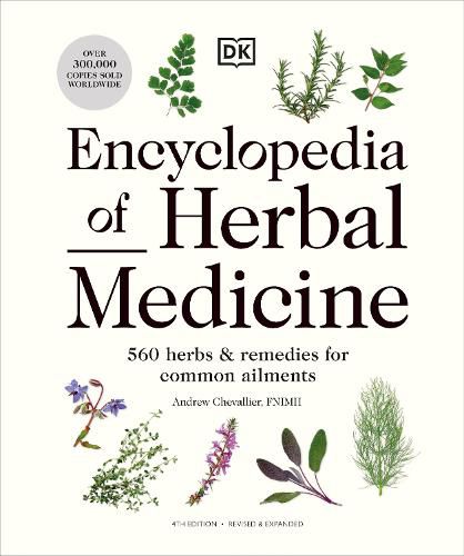 Cover image for Encyclopedia of Herbal Medicine New Edition: 560 Herbs and Remedies for Common Ailments