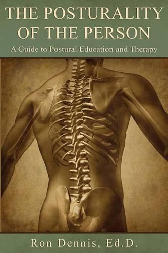 Cover image for The Posturality of the Person: A Guide to Postural Education and Therapy