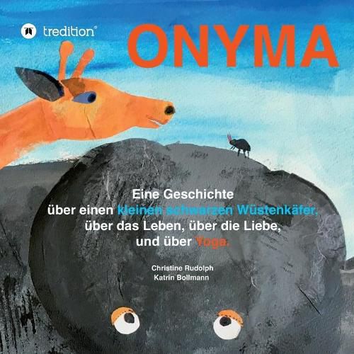 Cover image for Onyma: Eine Geschichte uber einen kleinen schwarzen Wustenkafer, das Leben, die Liebe und uber Yoga