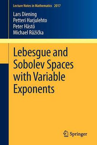 Cover image for Lebesgue and Sobolev Spaces with Variable Exponents