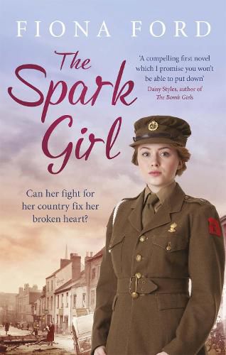 Cover image for The Spark Girl: A heart-warming tale of wartime adventure, romance and heartbreak.