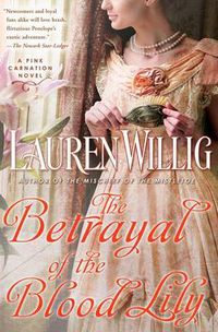 Cover image for The Betrayal Of The Blood Lily: A Pink Carnation Novel
