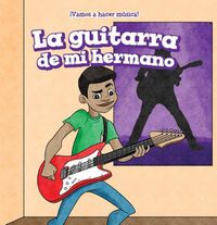 Cover image for La Guitarra de Mi Hermano (My Brother's Guitar)