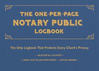 Cover image for The One-per-page Notary Public Logbook: The Only Logbook that Protects Every Client's Privacy