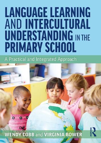 Cover image for Language Learning and Intercultural Understanding in the Primary School: A Practical and Integrated Approach