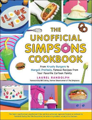 Cover image for The Unofficial Simpsons Cookbook: From Krusty Burgers to Marge's Pretzels, Famous Recipes from Your Favorite Cartoon Family