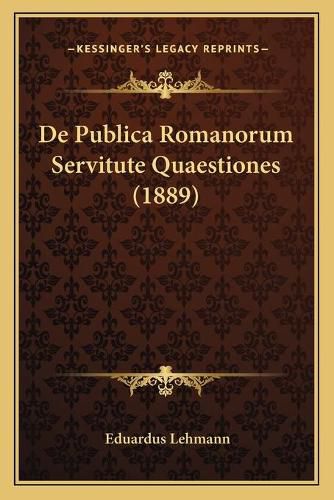 Cover image for de Publica Romanorum Servitute Quaestiones (1889)