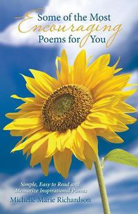 Cover image for Some of the Most Encouraging Poems for You: Simple, Easy to Read and Memorize Inspirational Poems