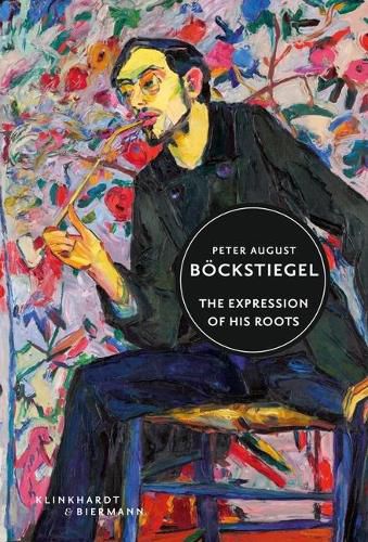 Cover image for Peter August Boeckstiegel: The Expression of His Roots