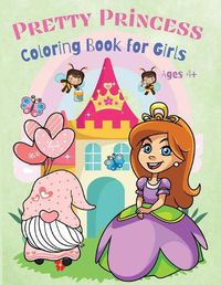 Cover image for Pretty Princess Coloring Book for Kids: Amazing Coloring Pages for Kids, Boys and Girls, Kindergarten and Pre-School, Who Loves Pretty Princess, Ages 4+