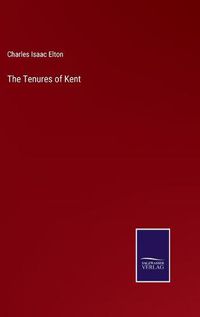 Cover image for The Tenures of Kent