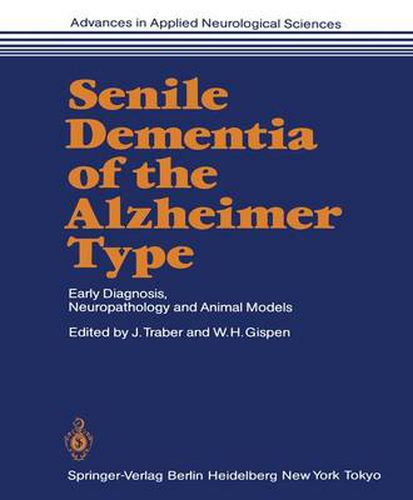 Cover image for Senile Dementia of the Alzheimer Type: Early Diagnosis, Neuropathology and Animal Models