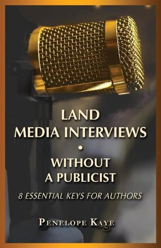 Cover image for Land Media Interviews Without a Publicist: 8 Essential Keys for Authors