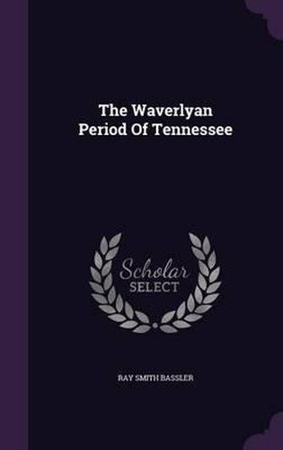 Cover image for The Waverlyan Period of Tennessee