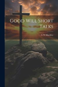 Cover image for Good Will Short Talks