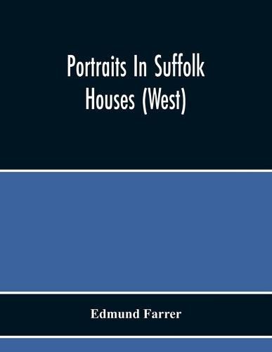 Portraits In Suffolk Houses (West)