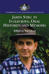 Cover image for James Still in Interviews, Oral Histories and Memoirs