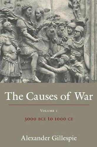 Cover image for The Causes of War: Volume 1: 3000 BCE to 1000 CE