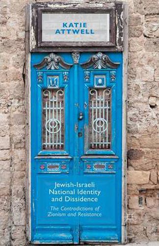 Cover image for Jewish-Israeli National Identity and Dissidence: The Contradictions of Zionism and Resistance