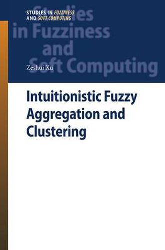 Cover image for Intuitionistic Fuzzy Aggregation and Clustering