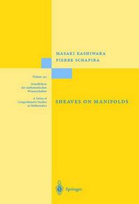 Cover image for Sheaves on Manifolds: With a Short History.  Les debuts de la theorie des faisceaux . By Christian Houzel